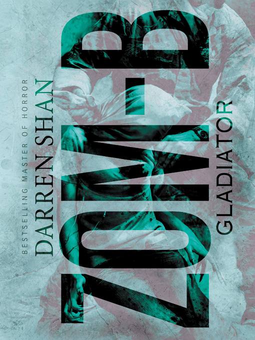 Title details for Zom-B Gladiator by Darren Shan - Available
